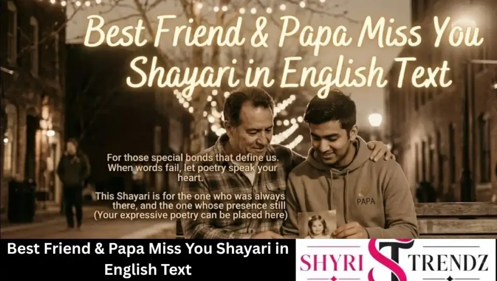 Best Friend & Papa Miss You Shayari in English Text