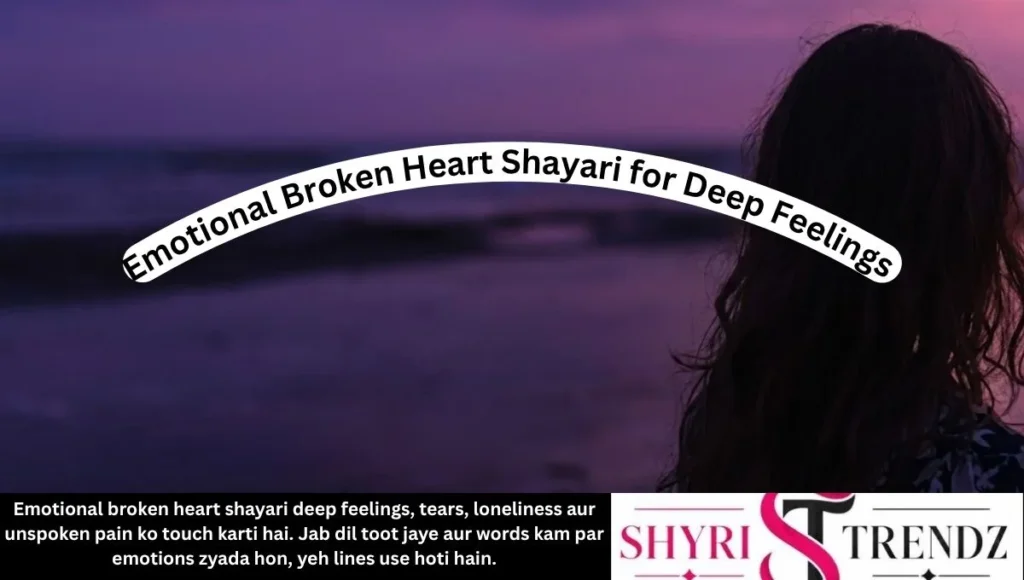 Emotional Broken Heart Shayari for Deep Feelings