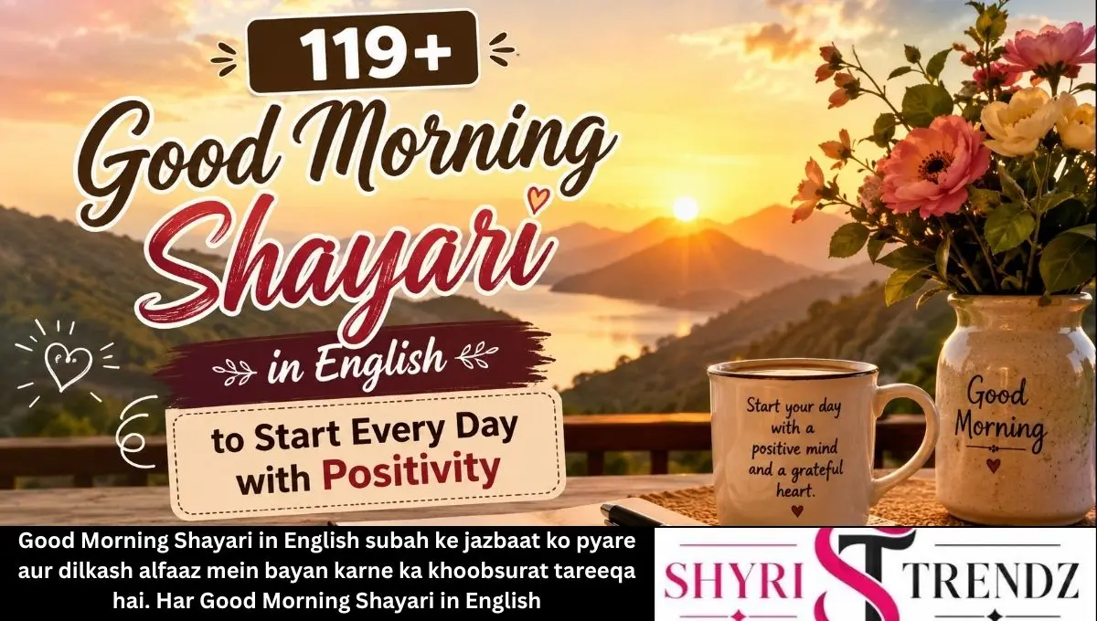 119+ Good Morning Shayari in English to Start Every Day with Positivity