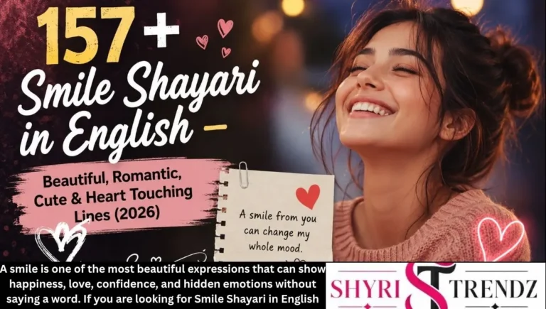 157+ Smile Shayari in English – Beautiful, Romantic, Cute & Heart Touching Lines (2026)