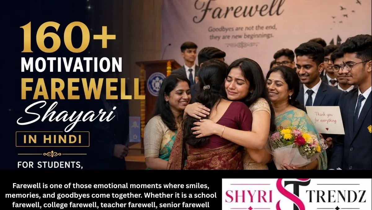 160+ Motivation Farewell Shayari in Hindi for Students, Teachers & Seniors
