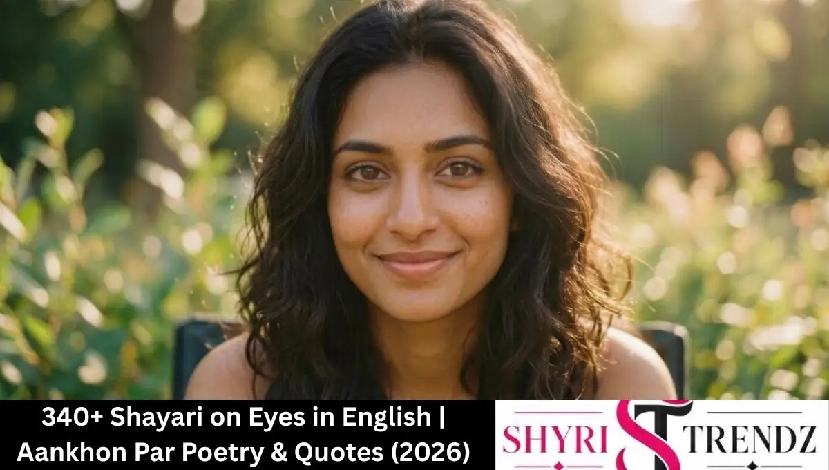 340+ Shayari on Eyes in English | Aankhon Par Poetry & Quotes (2026)