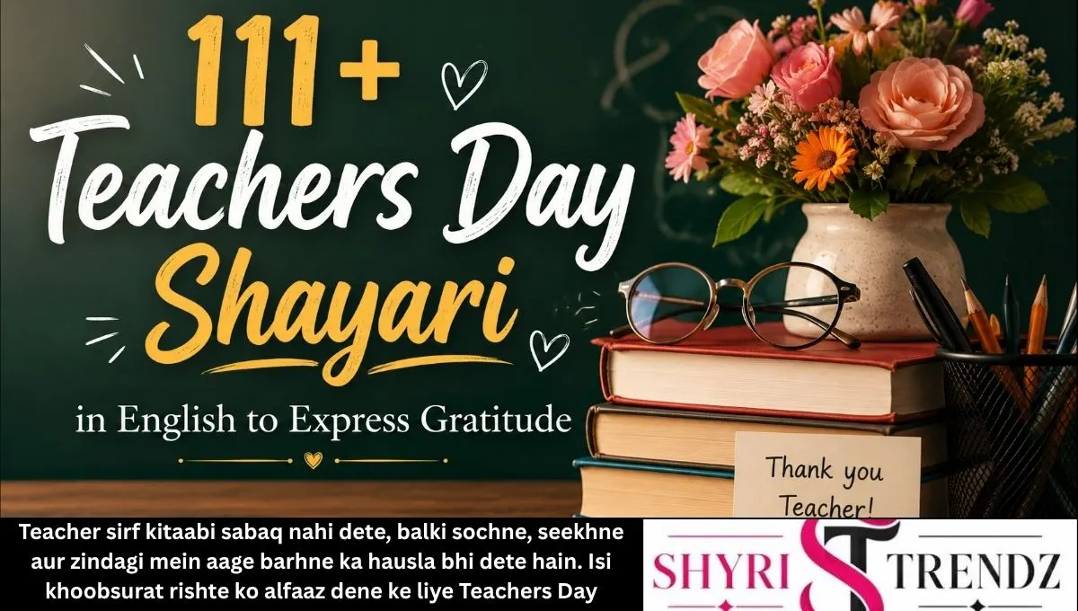 111+ Teachers Day Shayari in English to Express Gratitude
