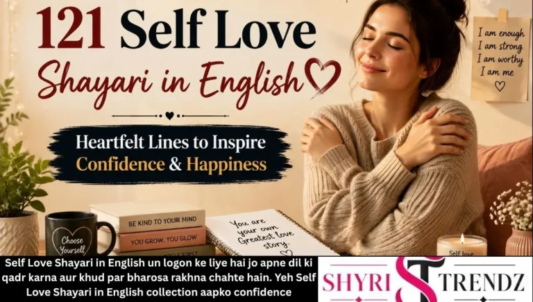 121+ Self Love Shayari in English – Heartfelt Lines to Inspire Confidence & Happiness