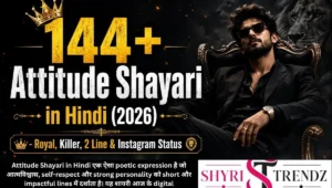 144+ Attitude Shayari in Hindi (2026): Royal, Killer, 2 Line & Instagram Status