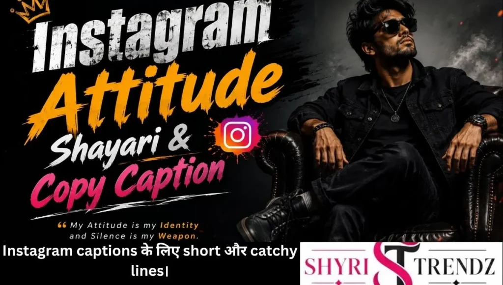 Instagram Attitude Shayari & Copy Caption