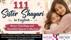 111 Sister Shayari in English – Heart Touching and Beautiful Shayari Collection