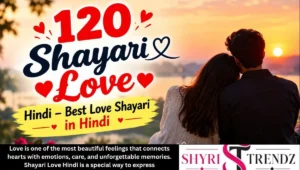 120 Shayari Love ❤❤❤ Hindi – Best Love Shayari in Hindi